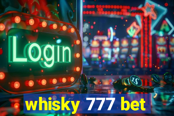 whisky 777 bet